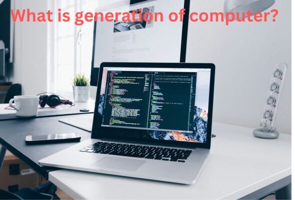 what-is-generation-of-computer